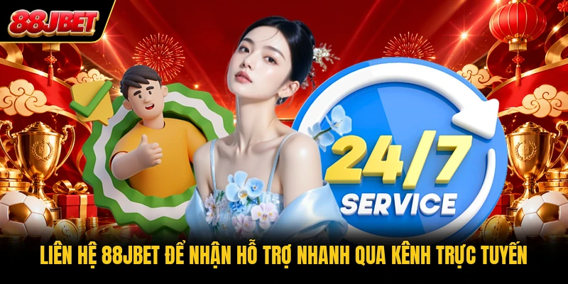 Liên hệ 88JBET để nhận hỗ trợ nhanh qua kênh trực tuyến Liên hệ 88JBET để nhận hỗ trợ nhanh qua kênh trực tuyến