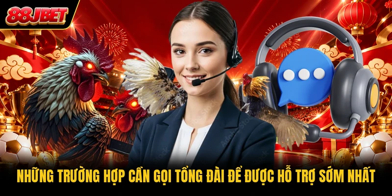 Những trường hợp cần gọi tổng đài để được hỗ trợ sớm nhất Những trường hợp cần gọi tổng đài để được hỗ trợ sớm nhất