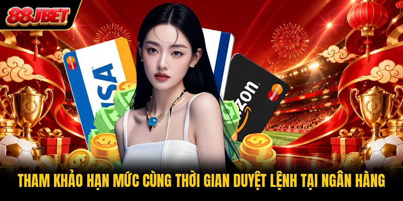 Tham khảo hạn mức cùng thời gian duyệt lệnh tại ngân hàng