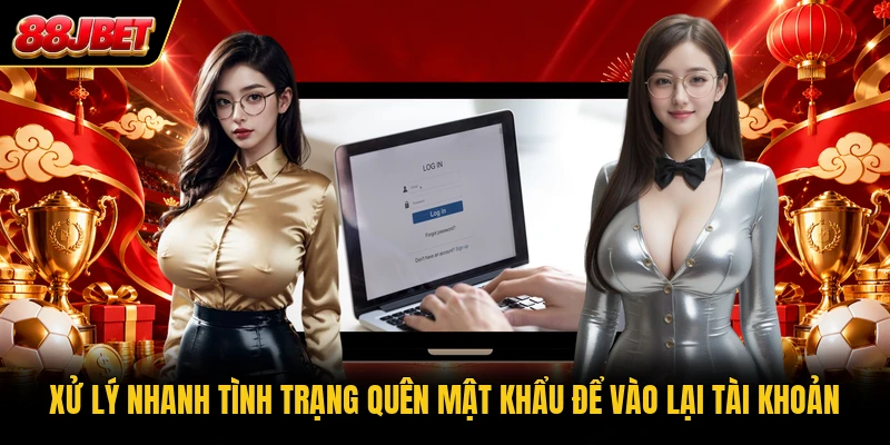 Xử lý nhanh tình trạng quên mật khẩu để vào lại tài khoản